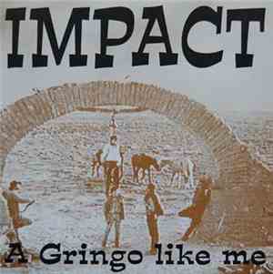 Impact  - A Gringo Like Me