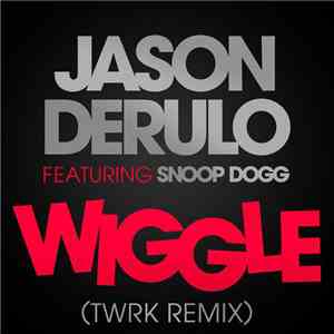 Jason Derulo Featuring Snoop Dogg - Wiggle (TWRK Remix)