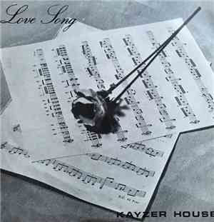 Kayzer House - Love Song