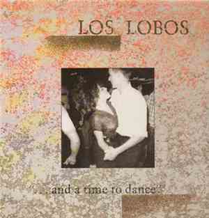 Los Lobos - ... And A Time To Dance