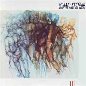 Moraz - Bruford - Music For Piano And Drums