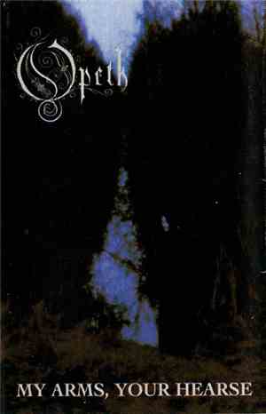 Opeth - My Arms, Your Hearse