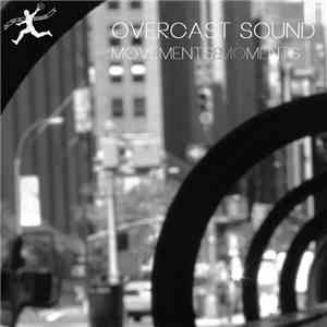 Overcast Sound - Movements & Moments