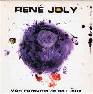 René Joly - Mon Royaume De Cailloux