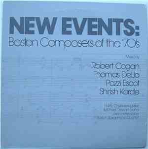 Robert Cogan, Thomas DeLio, Pozzi Escot, Shirish Korde - New Events: Boston ...