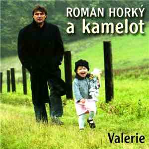 Roman Horký A Kamelot  - Valerie