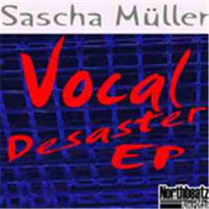 Sascha Müller - Vocal Desaster EP