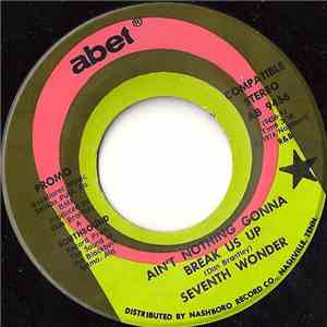 Seventh Wonder - Ain't Nothing Gonna Break Us Up
