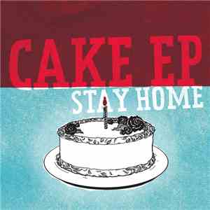 Stay Home  - Cake EP