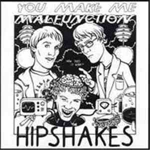 The Hipshakes - You Make Me Malfunction