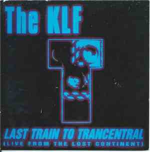 The KLF - Last Train To Trancentral (Live From The Lost Continent)