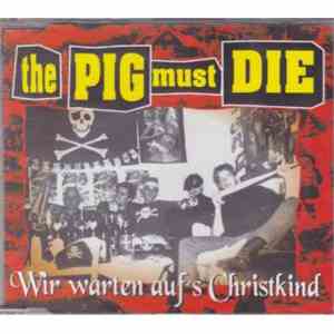 The Pig Must Die - Wir Warten Auf's Christkind