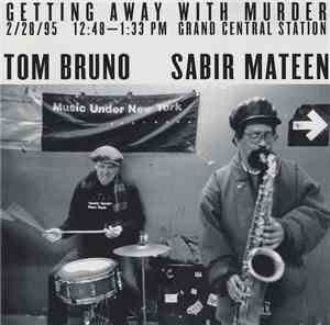 Tom Bruno & Sabir Mateen - Getting Away With Murder