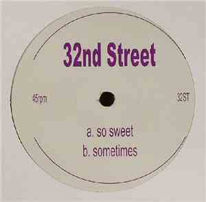 32nd Street - So Sweet / Sometimes