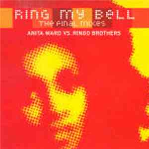 Anita Ward vs. Ringo Brothers - Ring My Bell (The Final Mixes)