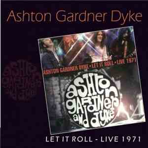Ashton, Gardner & Dyke - Let It Roll - Live 1971