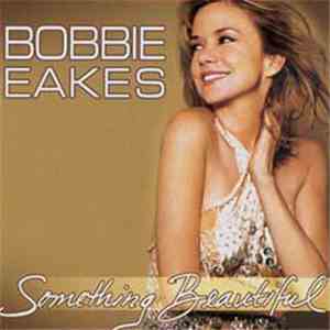 Bobbie Eakes - Something Beautiful