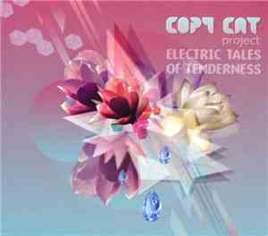 Copy Cat Project - Electric Tales Of Tenderness