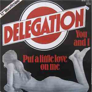 Delegation - Put A Little Love On Me / You And I