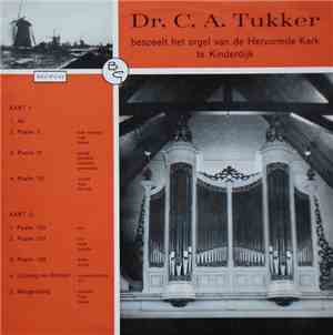 Dr. C.A. Tukker - Dr. C.A. Tukker Bespeelt Het Orgel Van De Hervormde Kerk  ...