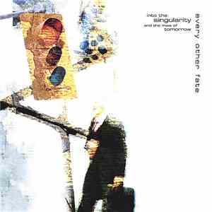 Every Other Fate - Into The Singularity And The Maw Of Tomorrow