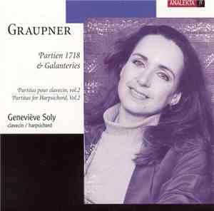 Graupner - Geneviève Soly - Partien 1718 & Galanteries (Partitas Pour Clave ...