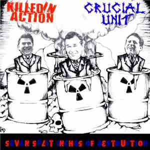 Killed In Action / Crucial Unit - Seven Split Inches Of Destruction