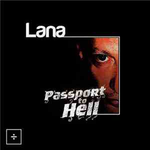 Lana - Passport To Hell