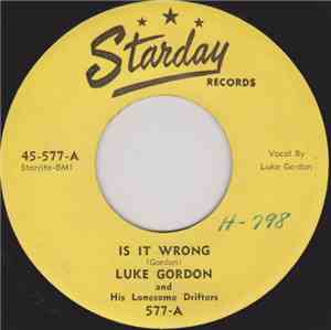 Luke Gordon And His Lonesome Driffters - Is It Wrong / What Can You Do?