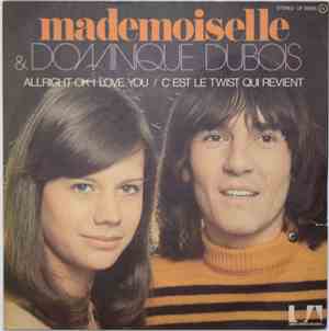 Mademoiselle  & Dominique Dubois - Allright Ok I Love You