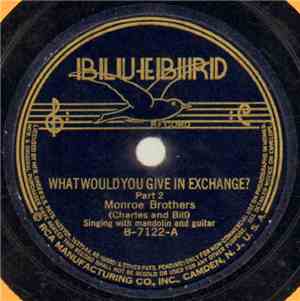 Monroe Brothers - What Would You Give In Exchange? Part 2 / What Would You ...