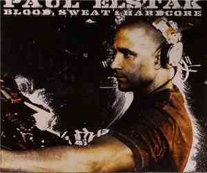 Paul Elstak - Blood, Sweat & Hardcore
