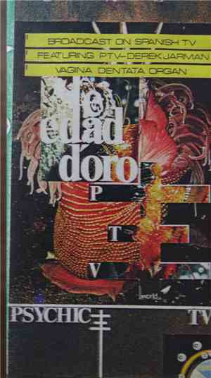 Psychic TV, Jordi Valls / Derek Jarman / Vagina Dentata Organ - Le Edad D'O ...
