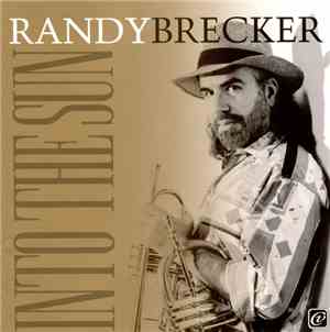 Randy Brecker - Into The Sun