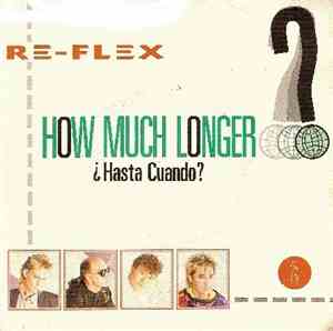 Re-Flex - How Much Longer