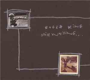 Roger King - Still Waiting