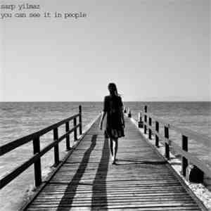 Sarp Yilmaz - You Can See It In People