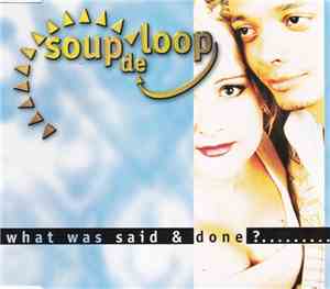 Soup De Loop - What Was Said & Done