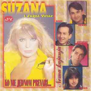Suzana I Južni Vetar - Ko Me Jednom Prevari... / Nema Kajanja