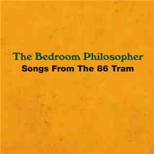 The Bedroom Philosopher - Songs From The 86 Tram