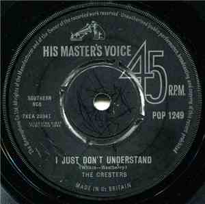 The Cresters - I Just Don't Understand / I Want You