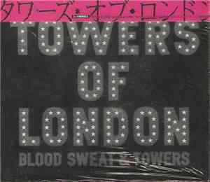 Towers Of London - Blood Sweat & Towers