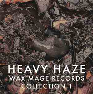 Various - Heavy Haze Wax Mage Records Collection  1