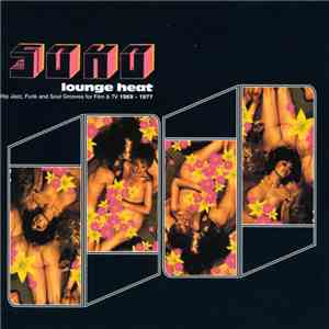 Various - Soho Lounge Heat (Hip Jazz, Funk And Soul Grooves For Film & TV 1 ...