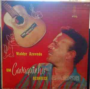 Waldir Azevedo - Um Cavaquinho Acontece