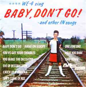 We-4 - Baby Don't Go