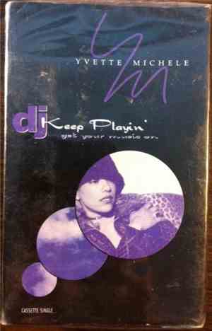 Yvette Michele - D.J. Keep Playin' (Get Your Music On)