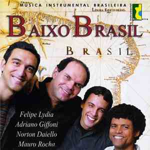 Adriano Giffoni, Felipe Lydia, Mauro Rocha  & Norton Daiello - Baixo Brasil