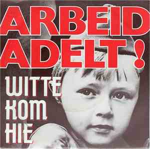 Arbeid Adelt! - Wittekomhie