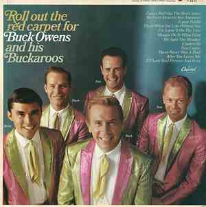 Buck Owens And His Buckaroos - Roll Out The Red Carpet